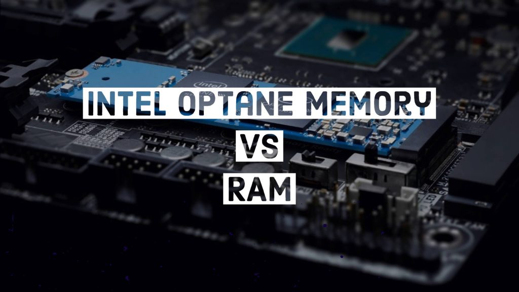 Optane Memory Vs RAM