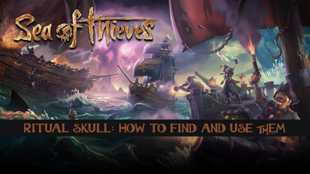 Sea of Thieves Ritual Skull: How to Find, Use & Sell Them Sea of Thieves Ritual Skull
