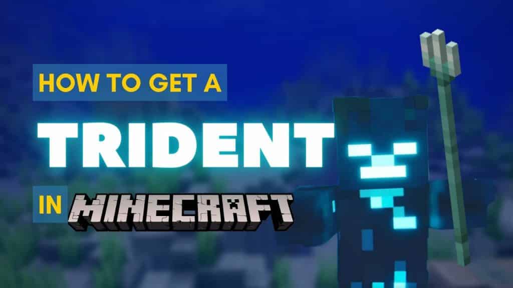 How to Get a Trident in Minecraft