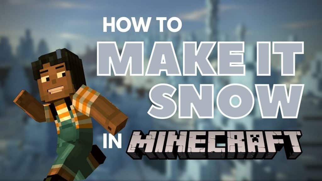 How to Make It Snow in Minecraft