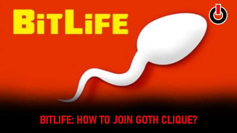 how to join goth clique in bitlife