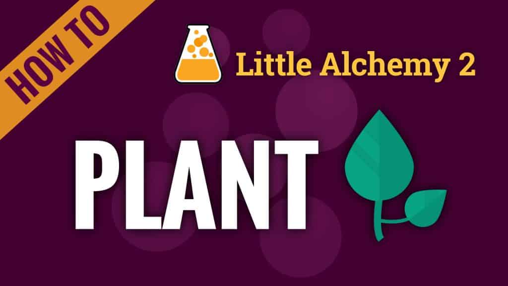 how to make plant in little alchemy 2