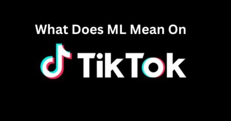 What Does ML Mean On TikTok