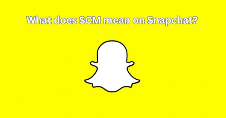What does SCM mean on Snapchat