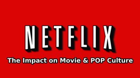 Netflix impact movies & pop culture